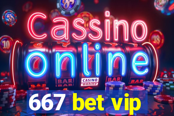 667 bet vip